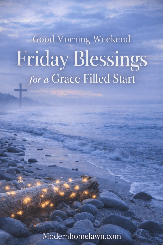 Good Morning Weekend Friday Blessings for a Grace Filled Start
